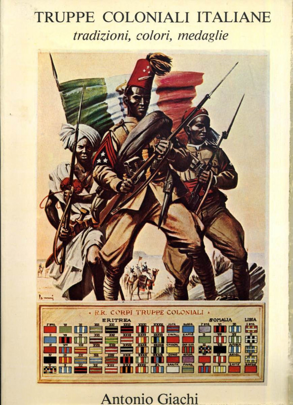 BIBLIOGRAFIA NUMISMATICA - LIBRI Giachi A. - Truppe coloniali italiane, pagg 266...