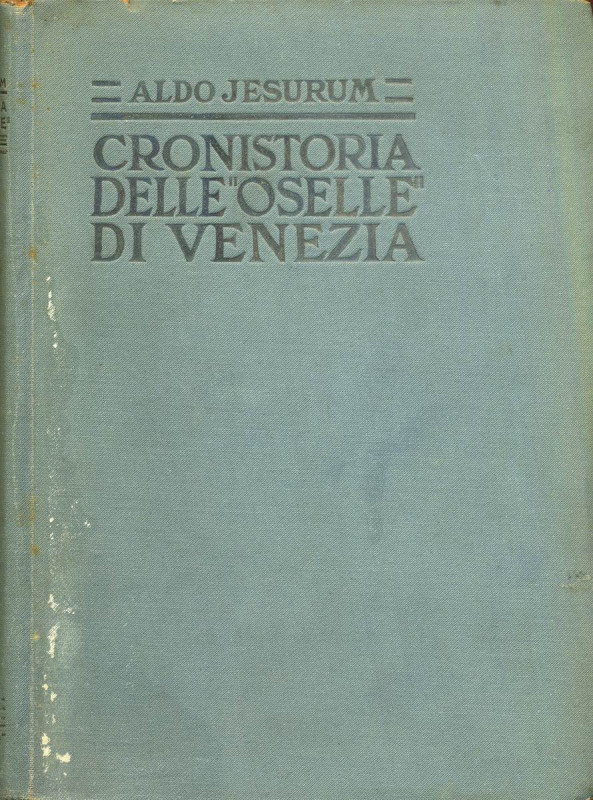 BIBLIOGRAFIA NUMISMATICA - LIBRI Jesurum A. - Cronistoria delle oselle di Venezi...