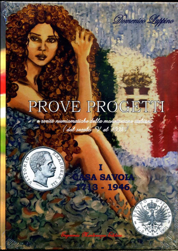 BIBLIOGRAFIA NUMISMATICA - LIBRI Luppino D. - Prove e Progetti e rarità della mo...