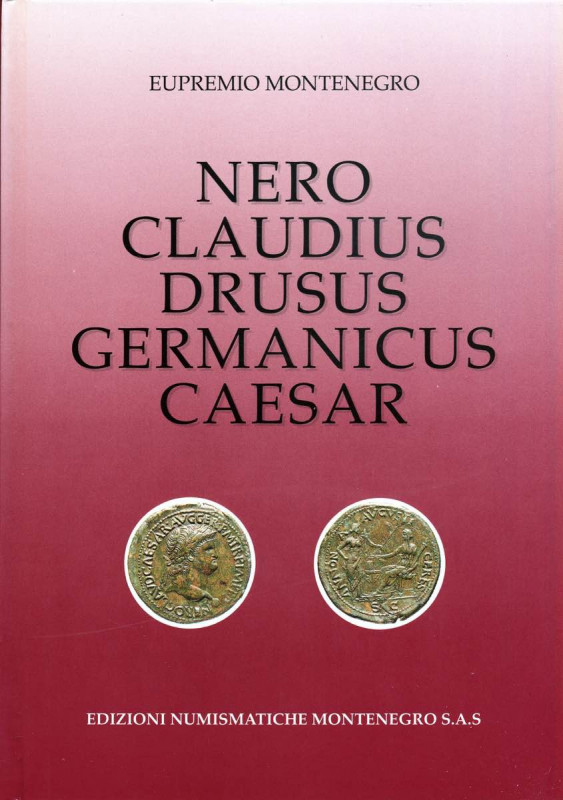 BIBLIOGRAFIA NUMISMATICA - LIBRI Montenegro E. - Nero Claudis Drusus Germanicus ...