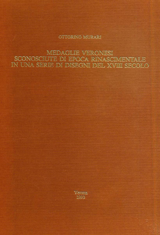 BIBLIOGRAFIA NUMISMATICA - LIBRI Murari O. - Medaglie veronesi sconosciute di ep...