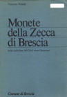 BIBLIOGRAFIA NUMISMATICA - LIBRI Pialorsi V. - Le monete della zecca di Breccia, pagg 89 ill., Brescia 1984
 
Ottimo