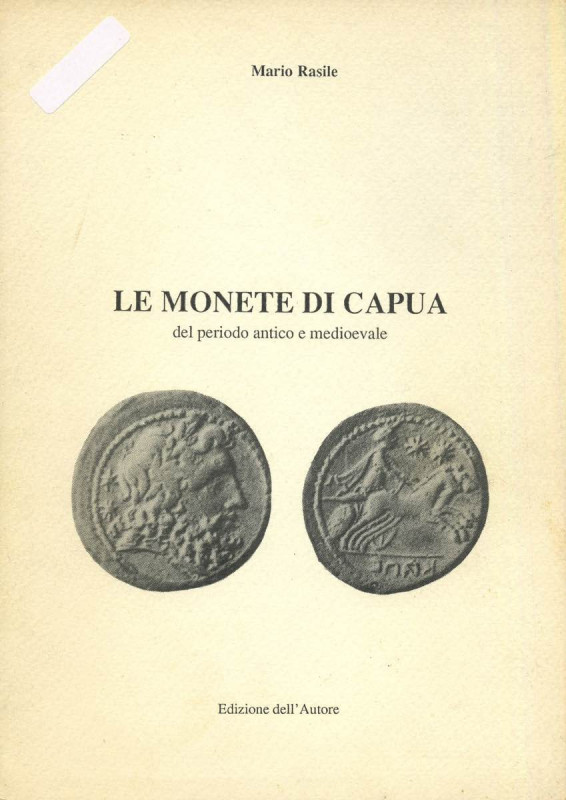 BIBLIOGRAFIA NUMISMATICA - LIBRI RASILE M. - Le monete di Capua del periodo anti...