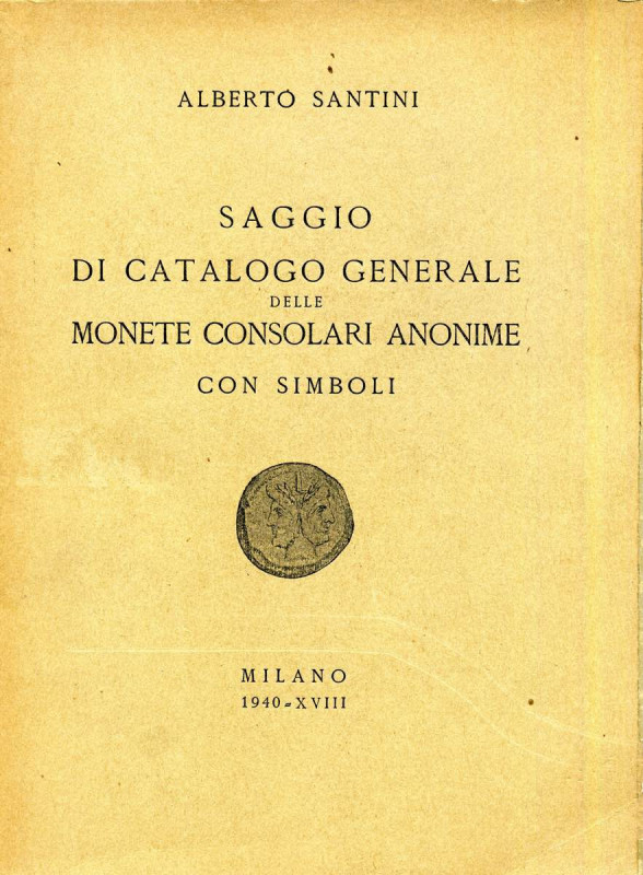 BIBLIOGRAFIA NUMISMATICA - LIBRI Santini A. Saggio di catalogo generale delle mo...