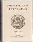 GADOURY, V. Monnaies Royales Francaises. Louis XIII a Louis XVI 1610-1792. Troisieme edition. Monaco, 2001. Copertina in finta pelle, titoli in oro. p...