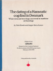 Bonde N. and Jensen J. S., The dating of a Hanseatic cog-find in Denmark What coins and tree rings can reveal in maritime archaeology. Offprint from "...