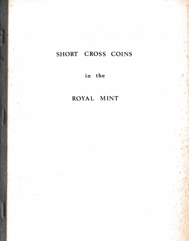 Brand J. D., Short cross coins in the Royal Mint. Rochester, November 1966. 7pp