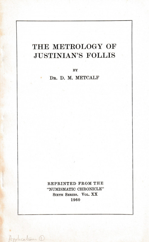 Metcalf D.M., The Metrology of Justinian Follis. Reprinted from the "Numismatic ...