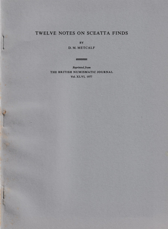 Metcalf D. M., Twelve notes on Sceatta Finds. Reprinted from "The British Numism...