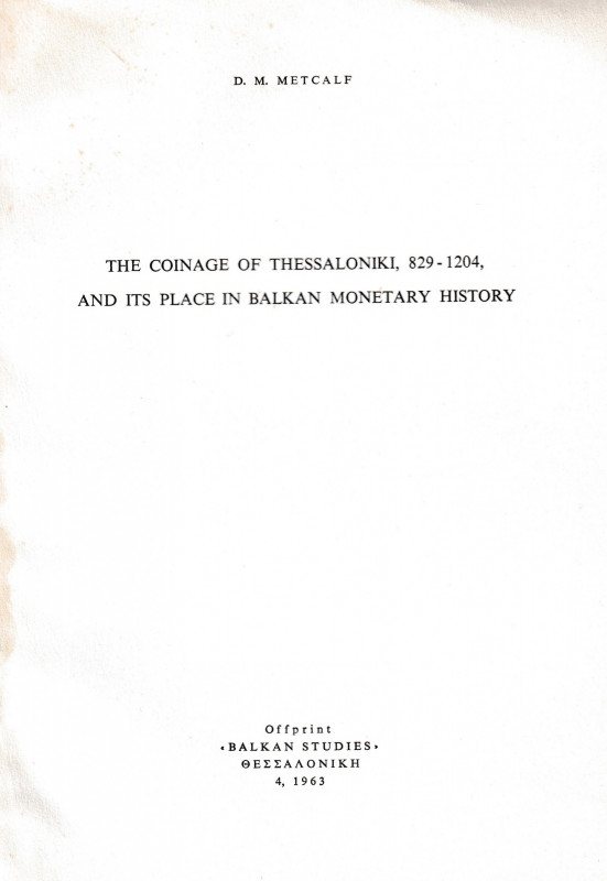 Metcalf D. M., The coinage of Thessaloniki, 829-1204, and its place in Balkan mo...