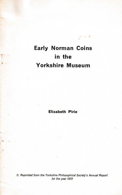 Pirie E., Early Norman Coins in the Yorkshire Museum. Reprinted from "Yorkshire ...