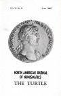 The Turtle North American Journal of Numismatics A publication of the ancient coins club of America Vol. 6 No. 6. June 1967. 31pp