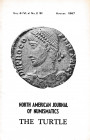 The Turtle North American Journal of Numismatics A publication of the ancient coins club of America Vol. 6 No. 1. July 1967. 31pp