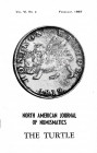 The Turtle North American Journal of Numismatics A publication of the ancient coins club of America Vol. 6 No. 2. February 1967. 31pp