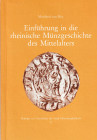 Van Rey M., Einfuhrung in die rheinische Munzgeschichte des Mittelalters. 1983. 232pp, b/w illustrations. German text