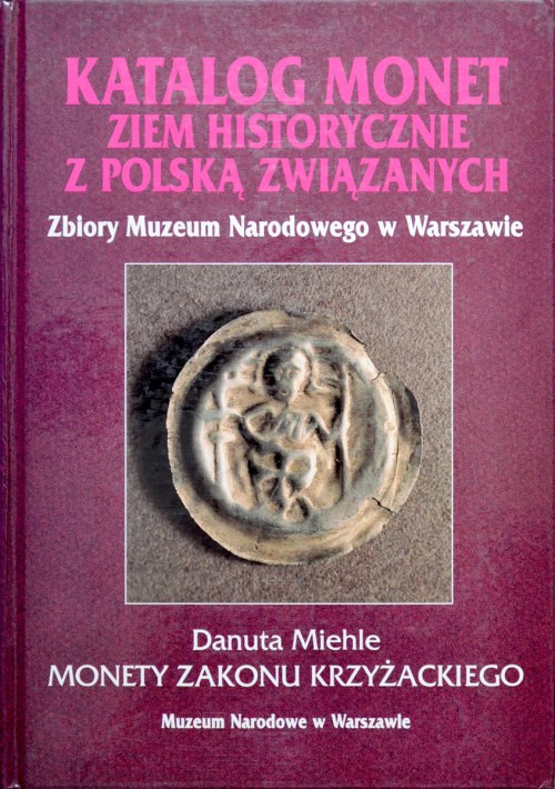 Miehle D., Monety Zakonu Krzyżackiego, Warszawa 1998. nowa, idealnie zachowana p...