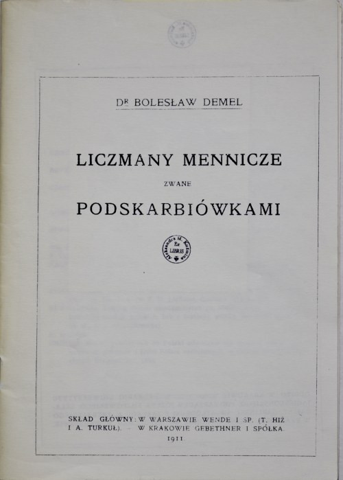 Demel B., Liczmany mennicze zwane podskarbiówkami, Kraków 1911. Reprint. bardzo ...