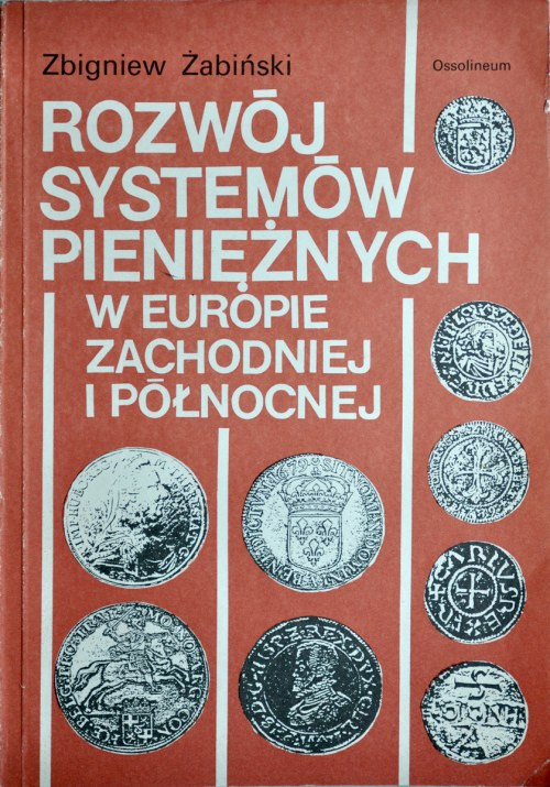 Żabiński Z., Rozwój systemów pieniężnych w Europie zachodniej i północnej, Ossol...