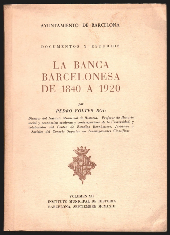 LA BANCA BARCELONESA DE 1840 A 1920. Pedro Voltes Bou. Ayuntamiento de Barcelona...