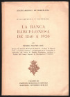 LA BANCA BARCELONESA DE 1840 A 1920. Pedro Voltes Bou. Ayuntamiento de Barcelona. 1963. 355 páginas. Rústica