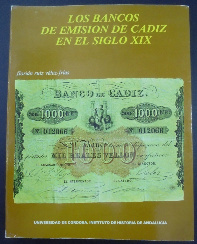 LOS BANCOS DE EMISIÓN DE CÁDIZ EN EL SIGLO XIX. Florián Ruíz Vélez-Frías. Univer...