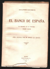 EL BANCO DE ESPAÑA, SU HISTORIA EN LA CENTURIA 1829-1929. Juan Antonio Galvarriato. Banco de España. Madrid 1932. 416 páginas. Rústica