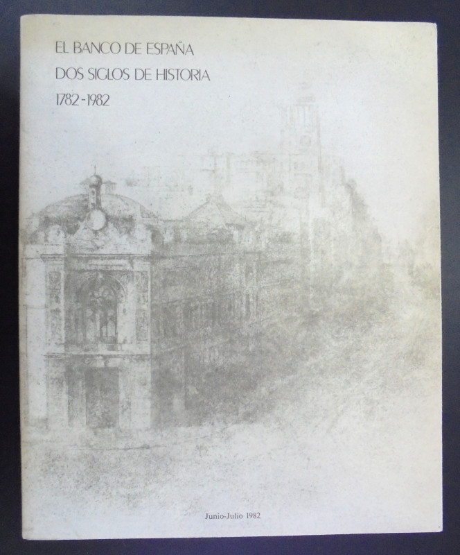 EL BANCO DE ESPAÑA DOS SIGLOS DE HISTORIA. 1782-1982. Madrid. 1982. 254 páginas....