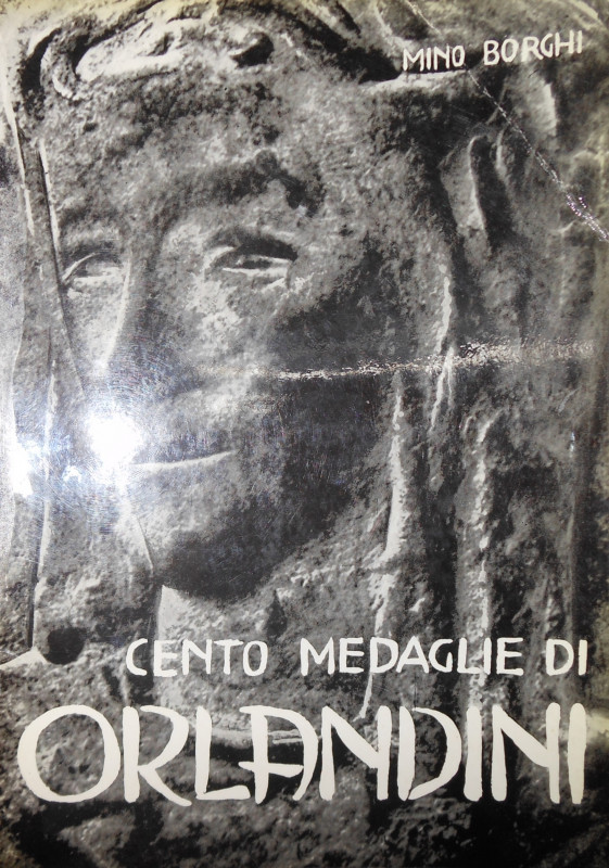 Libri. Cento medaglie di Paladino Orlandini. Mino Borghi. Roma 1961. Foto b/n. B...