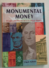Arkin Yigal. Monumental Money: People and Places on U.S. Paper Money. Arkin Publishing, 2012. Cartonato editoriale. 112pp. Ottimo stato