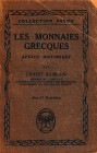 Babelon E., Collection Payot - Les Monnaies Grecques. Apercu Historique. Brossura, 160pp.,illustrazioni in b/n. French text. Alcune pieghe e strappi.B...