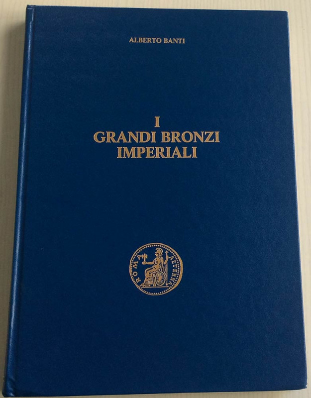 Banti A. I Grandi Bronzi Imperiali. Sesterzi e Medaglioni classificati secondo i...