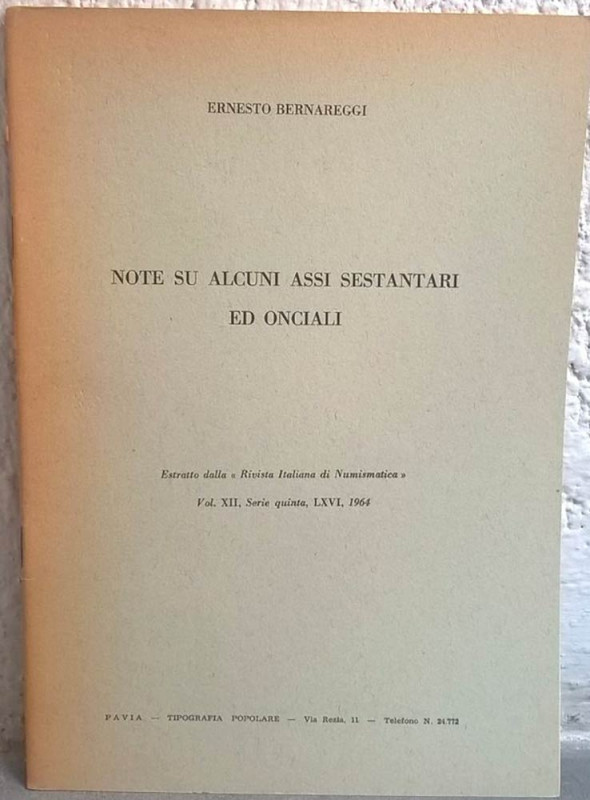 BERNAREGGI E. – Note su alcuni assi sestantari ed onciali. Pavia, 1964. pp. 32, ...