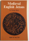 Berry, George. Medieval English Jetons. Spink, London 1974. Brossura editoriale. 83 pp., 10 tavole. Buono stato