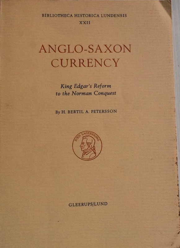 Bertil, H Petersson, A. Anglo-Saxon Currency. King Edgar's Reform to the Norman ...