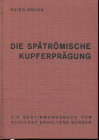 BRUCK G. - Die spatromische kupferpragung. Graz, 1961. Pp. xxix, 101, ill. nel testo. ril. ed. buono stato, raro.