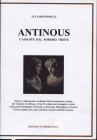 BRUMURELLI L . – ANTINOUS; l’amante dal sorriso triste. Storia e catalogazione completa della monetazione coniata per l’amante di Adriano. Circa 65 sc...