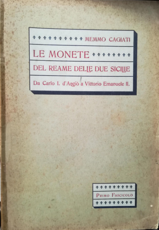 CAGIATI M. – Le monete del Reame delle Due Sicilie. Da Carlo I d'Angiò a Vittori...