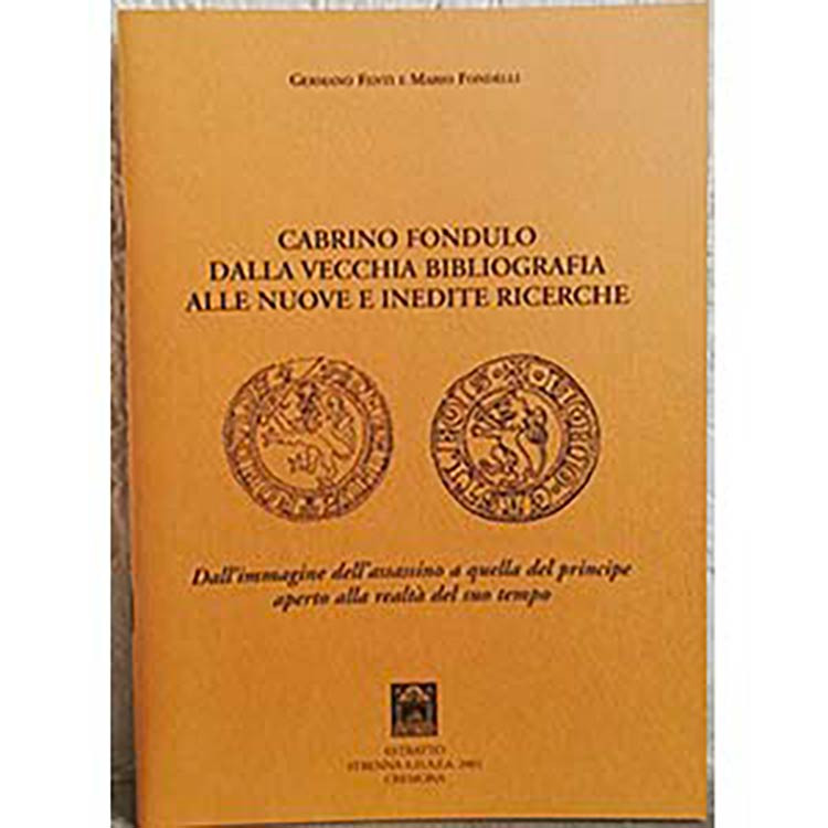 FENTI G. – FONDELLI M. – Cabrino Fondulo dalla vecchia bibliografia alle nuove e...