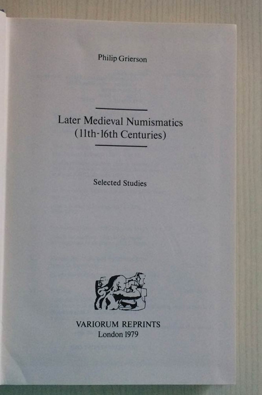 Grierson Philip. Later Medieval Numismatics (11th-16th Centuries). Variorium, 19...