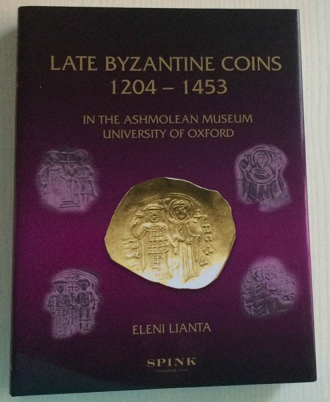 Lianta E., Late Byzantine Coins 1204-1453 in the Ashmolean Museum, University of...