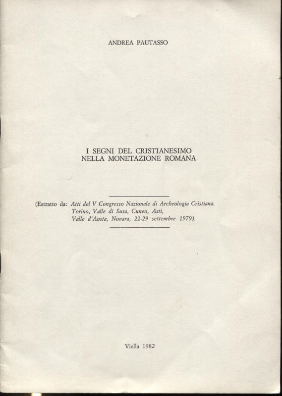 PAUTASSO A. – I segni del Cristianesimo nella monetazione romana. Viella, 1982. ...