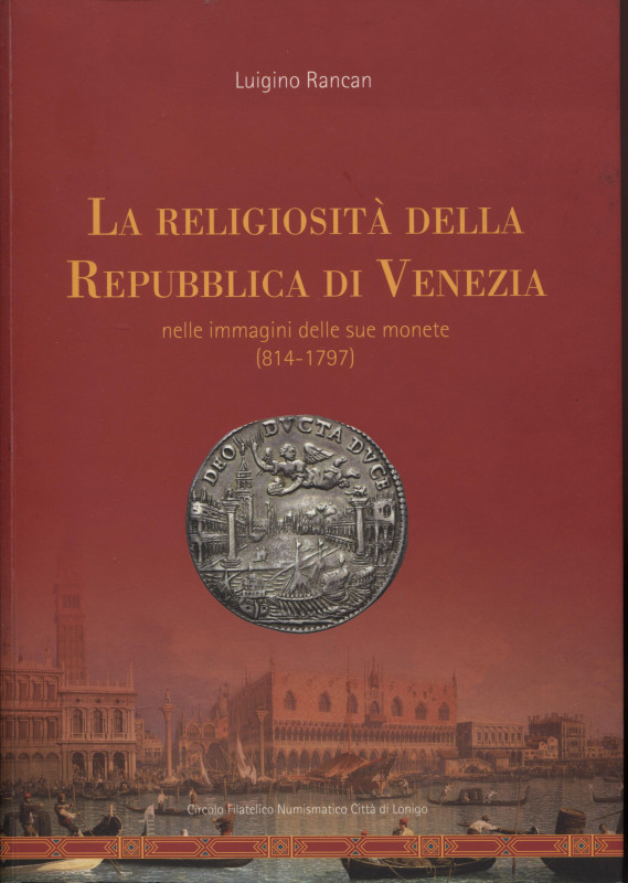 RANCAN L. - La religiosità della Repubblica di Venezia. Nelle immagini delle sue...