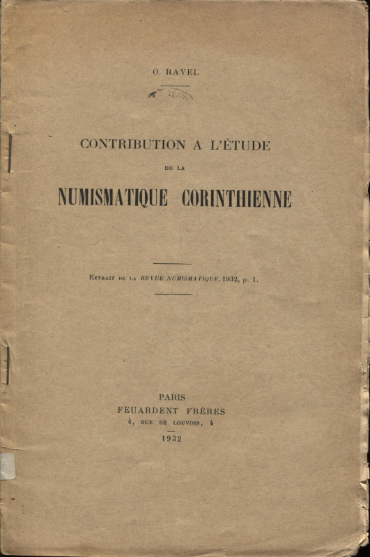 RAVEL O. - Contribution a l’etude de la numismatique corinthienne. Paris, 1932. ...