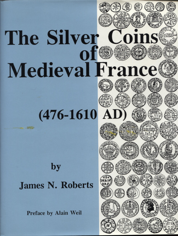 ROBERTS N. J. - The silver coins of medieval France. ( 476 – 1610 AD). New York,...