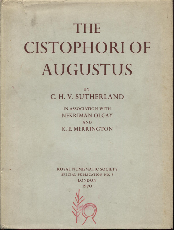 SUTHERLAND C.H.V. – OLCAY N. – MERRINGTON K.E. - The Cistophori of Augustus. Lon...