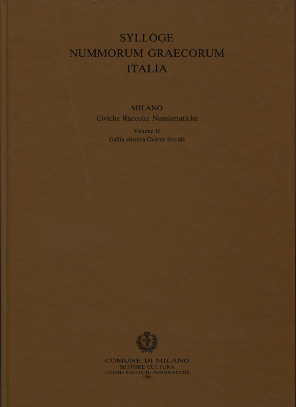 SYLLOGE NUMM. GRAECORUM. Vol. II. Gallia anellenica – Guerra Sociale. Milano, 19...