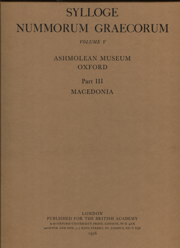 SYLLOGE NUMM. GRAECORUM. Vol. V. Ashmolean Museum Oxford. London, 1976. Part III...