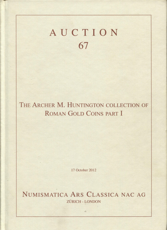 ARS CLASSICA AG. – Auction 67. Zurich, 17 – October, 2012. The Archer M. HUNTING...