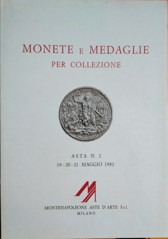 MONTENAPOLEONE Aste d’Arte Milano – Asta n. 2 dell’19-20--21 maggio 1982. Monete...