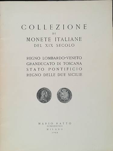 RATTO Mario – Milano, 21-23 marzo 1968. Collezione di monete italiane del XIX se...